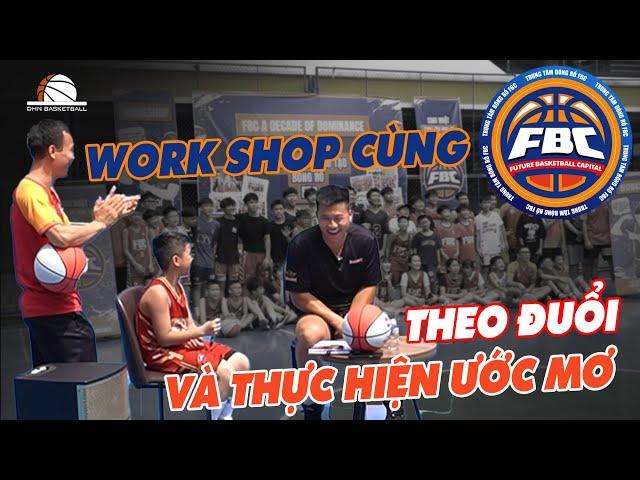 Workshop cùng Future Basketball Capital, Nuôi dưỡng ĐAM MÊ và theo đuổi MỤC TIÊU | DHN Basketball