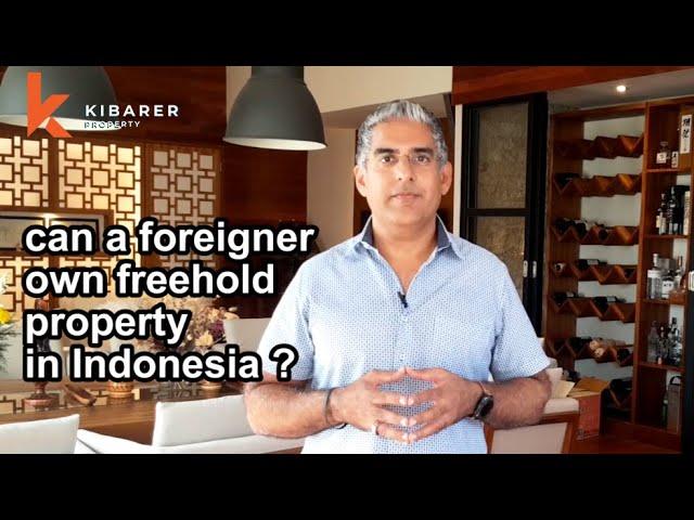 Can a Foreigner own a Freehold property in Indonesia?