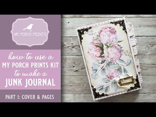 How to Use a My Porch Prints Printable Kit to Make a Junk Journal Part 1: Cover & Pages