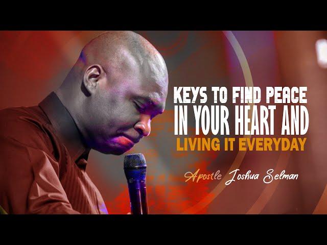 Ways to Find God's Peace in a Difficult Situation - Apostle Joshua Selman