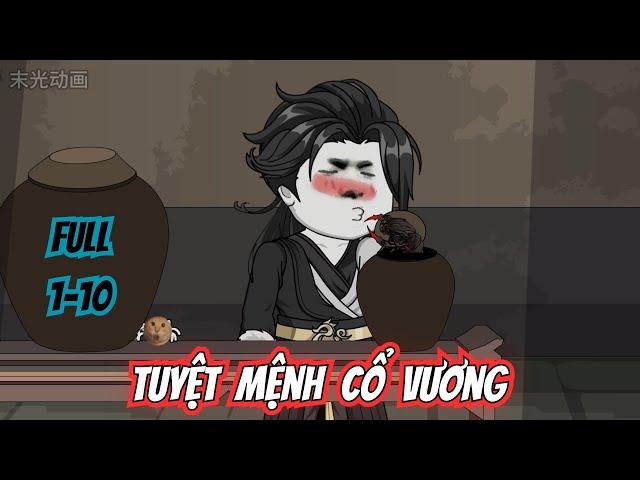 Tuyệt Mệnh Cổ Vương - Xuyên Không, Tu Tiên, Hệ Thống | Full 1-10 | VieSub: TruongTVi