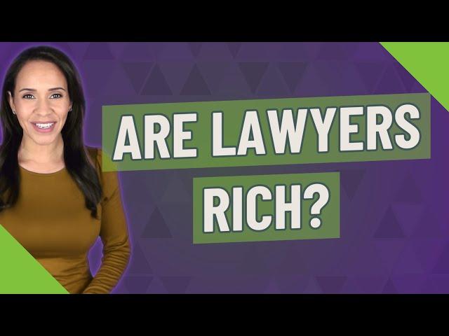 Are lawyers rich?