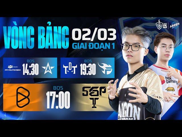 FPL VS 1S | BOX VS SGP | TDT VS FPT - VÒNG BẢNG - ABBEN ENERGY ĐTDV MÙA XUÂN 2025 | 02/03