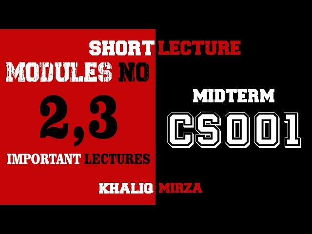 CS001 | Important Lectures for Midterm | Short Lecture | Khaliq Mirza Official