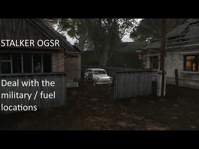 STALKER OGSR Deal with the military fuel locations/Guide