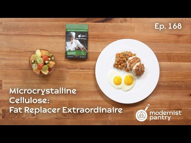 Microcrystalline Cellulose: Fat Replacer Extraordinaire! WTF Ep. 168