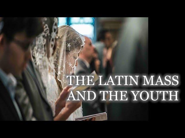 A Discussion on the Latin Mass and the Youth