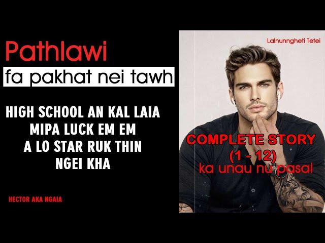 KA UNAU NU PASAL (Complete) By Lalnunngheti Tetei MIZO LOVE STORY #thawnthu #ngaihnawm #mizoversion