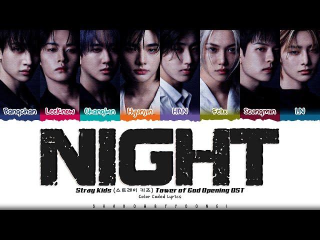 Stray Kids (스트레이 키즈) 'NIGHT' Lyrics [Tower of God 2 OST] [Color Coded Kan_Rom_Eng] | ShadowByYoongi