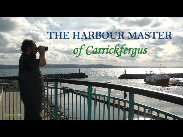 The Harbour Master Of Carrickfergus - (N Irish Coastal Documentary & Scenery)