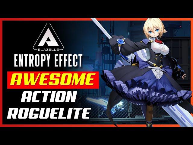 Amazingly Fun Action Roguelite | BlazBlue Entropy Effect