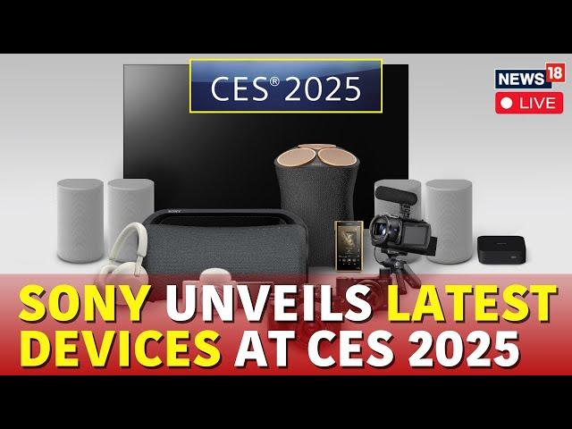 CES 2025 Live | Sony Unveils Its Latest Devices In Vegas | Sony Latest Devices Launch In 2025 | N18G