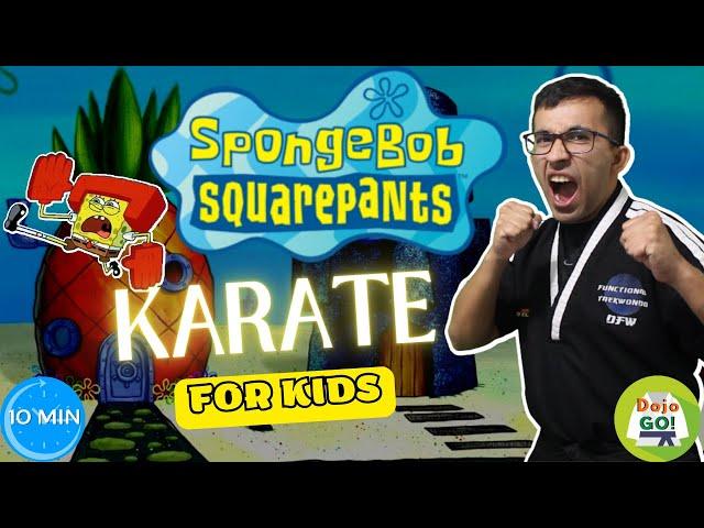 10 Minute Karate For Kids | SpongeBob Squarepants | Dojo Go! (Week 74)