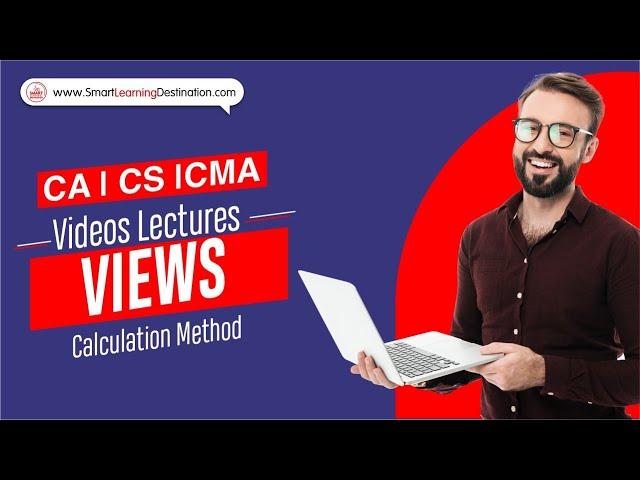 CA, CS, CMA, CFA, ACCA, FRM Video Lectures Views Calculation Method  Smart Learning Destination