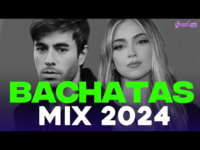 BACHATA 2024  LO MAS NUEVO 2024  MIX DE BACHATA 2024   The Most Recent Bachata Mixes