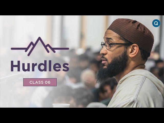 Hurdles with Shaykh Mikaeel Smith (Class 6)