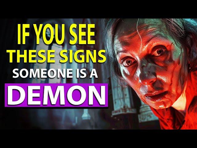 7 Crucial Signs Someone In Your Life Is A Demon