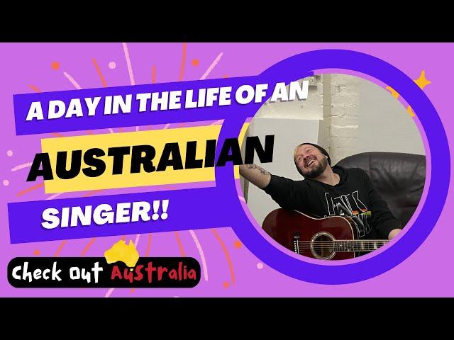 A Day in the Life of an Australian Singer