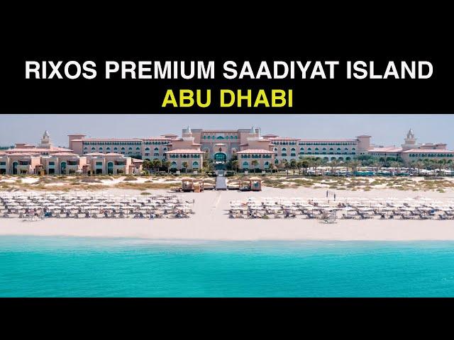 RIXOS PREMIUM SAADIYAT ISLAND, ABU DHABI | LUXURY ALL INCLUSIVE RESORT