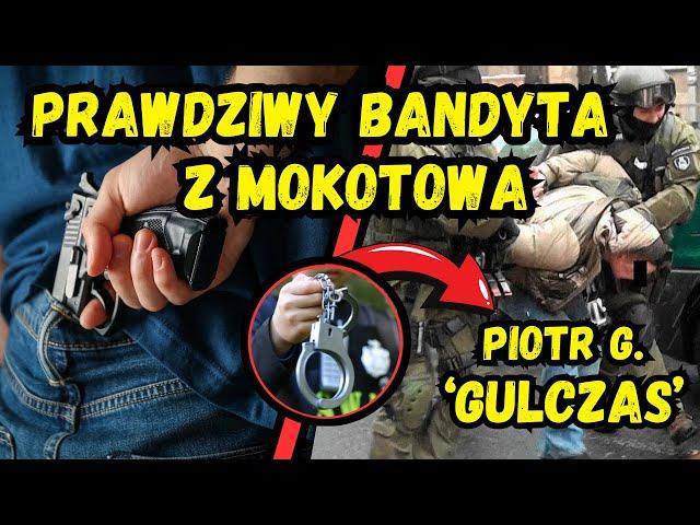 Piotr G., pseudonim "Gulczas" - Sekretów Brutalnych Napadów Grupy Mokotowskiej