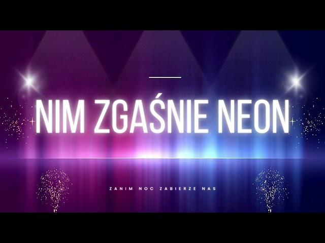 Nim zgaśnie neon