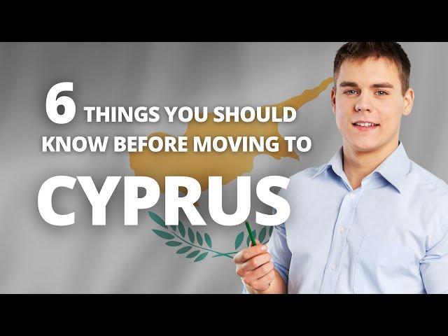 6 Things to know Before Moving to Cyprus