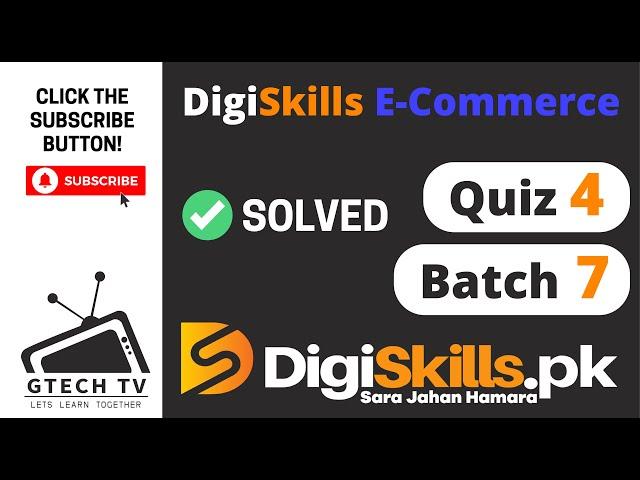 E-Commerce Quiz 4 Batch 8 Solution | Digiskills | GTECH TV