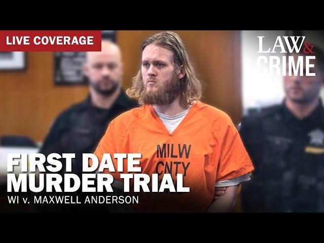LIVE: First Date Murder Trial — WI v. Maxwell Anderson — Day 1
