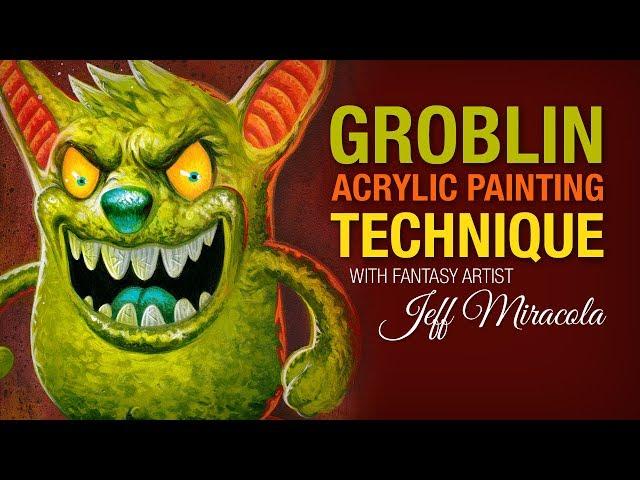 Groblin Acrylic Painting with Fantasy Artist Jeff Miracola