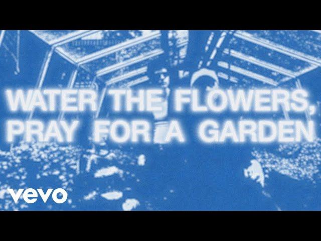 Valley - Water the Flowers, Pray for a Garden (Lyric Video)