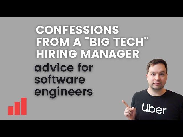 Confessions from a Big Tech Hiring Manager: Tips for Software Engineering Interviews