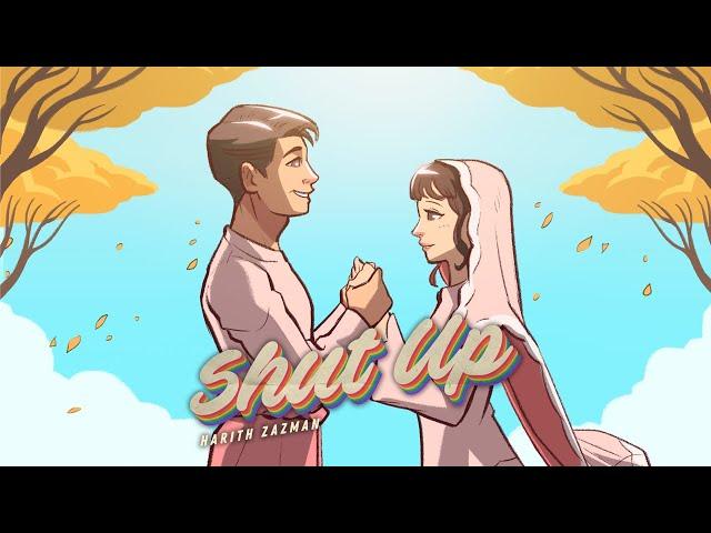 Shut Up - Harith Zazman (Official Lyric Video)