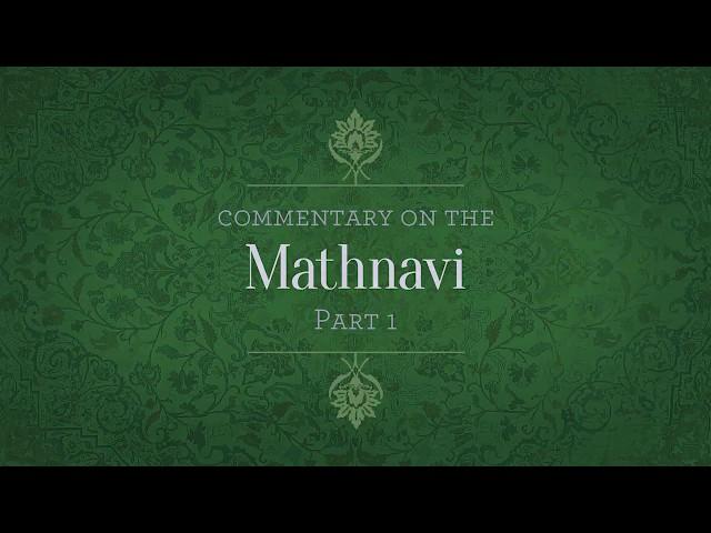 Commentary on the Mathnavi: Part 1 By Shaykh Abdal Hakim Murad