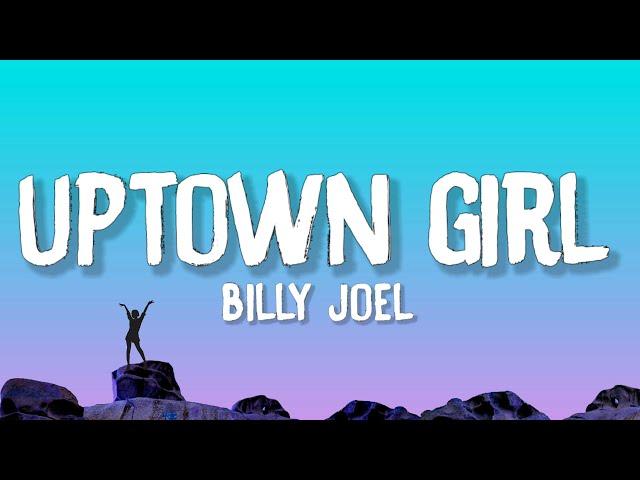 Billy Joel - Uptown Girl (Lyrics)