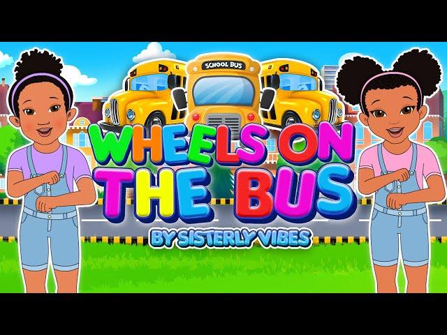 Wheels on the Bus Song by Sisterly Vibes | Kids Songs & Nursery Rhymes