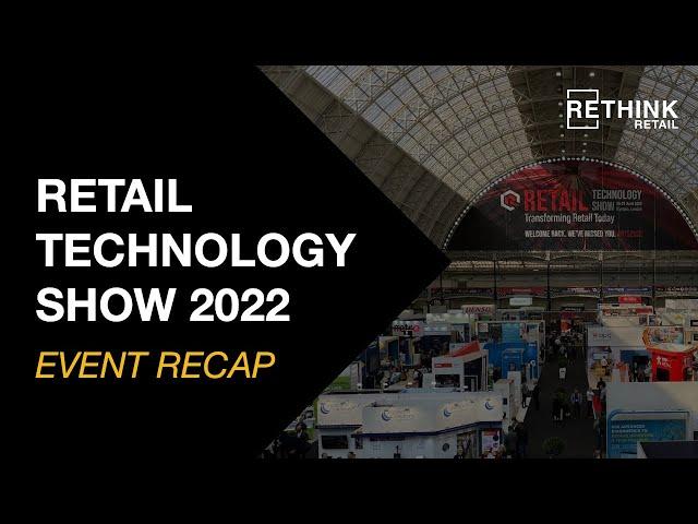 RETHINK Retail at the Retail Technology Show 2022: Event Recap