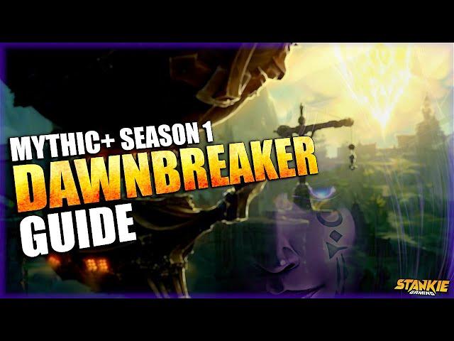 MYTHIC+ The Dawnbreaker - Quick Guide | The War Within