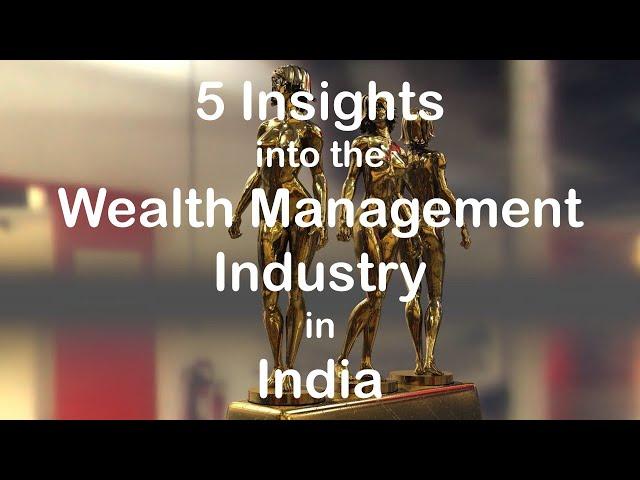 5 Insights into the Wealth Management Industry in India | Simply Finance