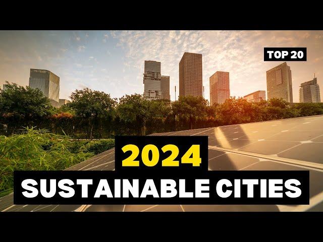 The World's Top 20 Sustainable Cities in 2024 / Best Cities