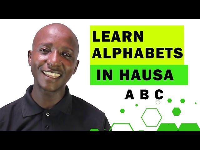 LEARN ALPHABETS IN HAUSA IN  FIVE MINUTES|| (2020)