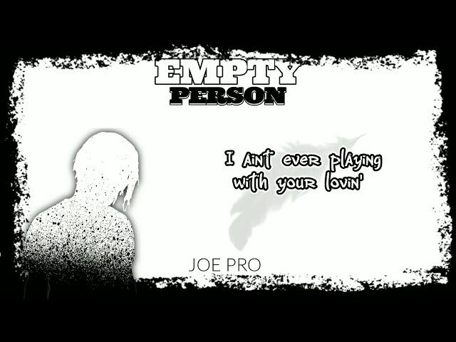 Joe Pro - Empty person