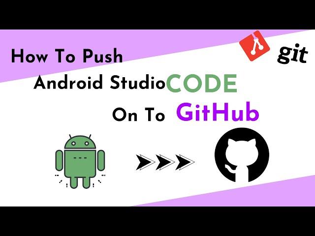 How to push android studio project on github for Beginners