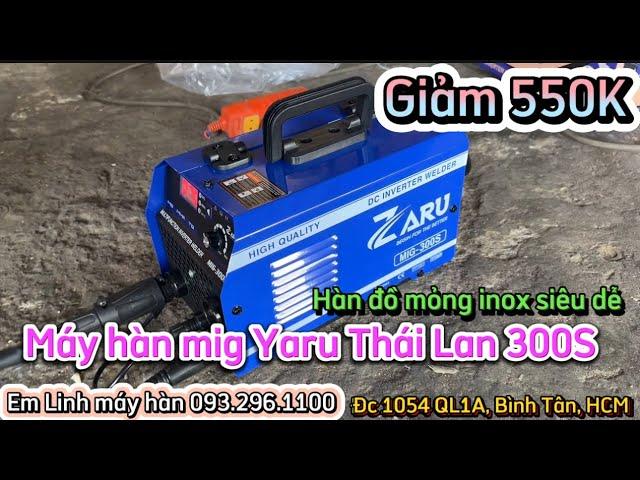 MỪNG LỄ 2/9 GIẢM MẠNH 550KMIG THÁI YARU 300S SIÊU DỄ HÀN, NÊN MUA #mayhan #kobe #yaru #mayhanmig