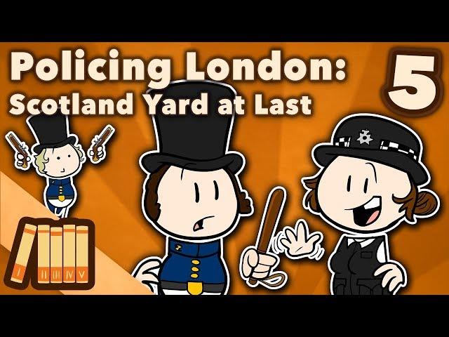 Policing London - Scotland Yard at Last - Extra History - Part 5