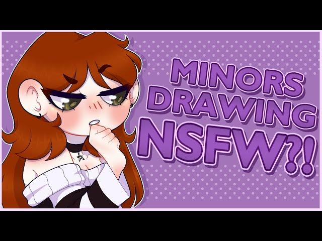 Minors Drawing NSFW Art? | My Thoughts