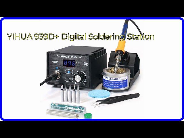 REVIEW (2024): YIHUA 939D+ Digital Soldering Station. ESSENTIAL details.