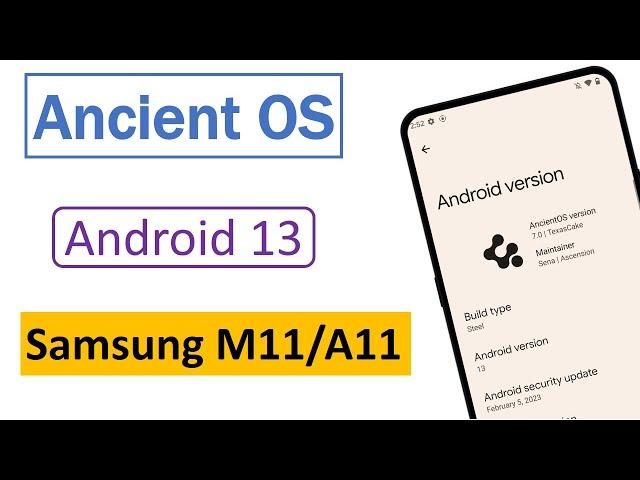 Ancient 7.0 - Android 13 Custom ROM Samsung M11/A11 | BiteTech