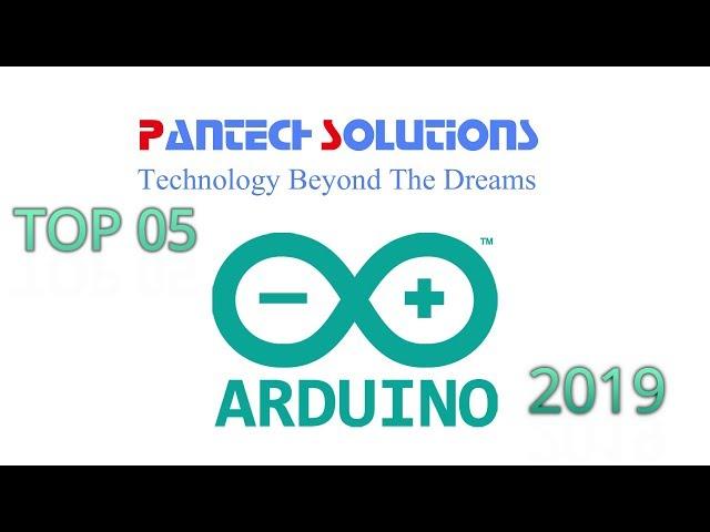 Top 05 Arduino Projects 2019