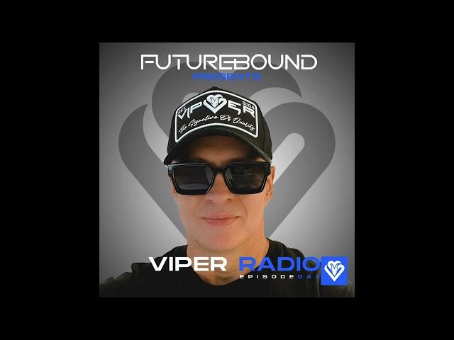 Futurebound presents Viper Radio Episode 041