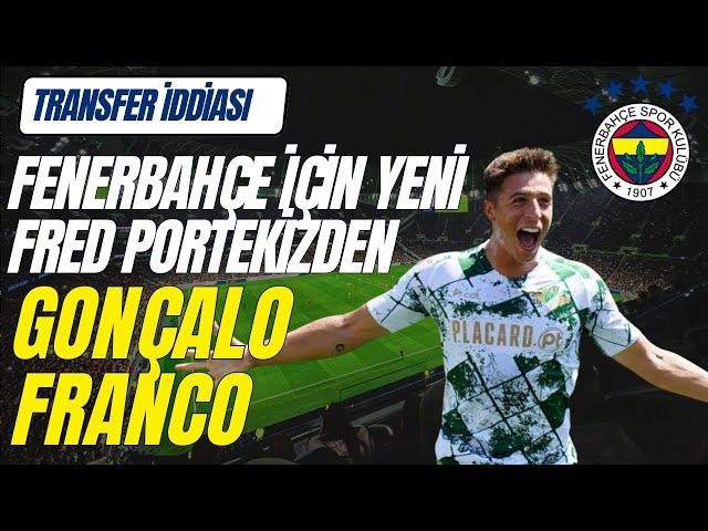 Fenerbahçe'de Transfer İddiası- Goncalo Franco